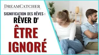 Miniature : RÊVER D'ÊTRE IGNORÉ - SIGNIFICATION DES RÊVES, INTERPRÉTATIONS DES RÊVES & SYMBOLISME