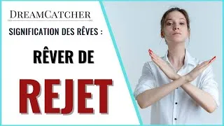 Miniature : RÊVER DE REJET - SIGNIFICATION DES RÊVES, INTERPRÉTATIONS DES RÊVES & SYMBOLISME