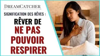 Miniature : RÊVER DE NE PAS POUVOIR RESPIRER - SIGNIFICATION DES RÊVES, INTERPRÉTATIONS DES RÊVES & SYMBOLISME