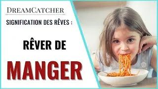 Miniature : RÊVER DE MANGER - SIGNIFICATION DES RÊVES, INTERPRÉTATIONS DES RÊVES & SYMBOLISME