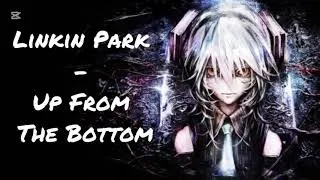 Miniature : Nightcore Linkin Park Up From The Bottom (Speed Up)