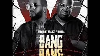 Miniature : Driver feat. Franco El Gorila - Bang Bang