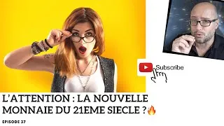 Miniature : E37.L'attention : la nouvelle monnaie du XXIe siècle? #attention #eyes #economy #media #neuroscience