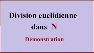 Miniature : Division euclidienne dans N : Démonstration