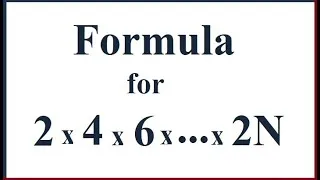 Miniature : Formula for 2 x 4 x 6 x...x 2N