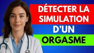 Miniature : Orgasme Simulé : ce que le CORPS Révèle et que l'Esprit ne Peut pas Cacher (Réponse Médicale) sexe