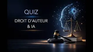 Miniature : QUIZ IA & Droit d'auteur