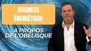 Miniature : Business et énergie  : A propos de l'obélisque !