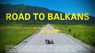 Miniature : ROAD TO BALKANS - Le RECAP des 5 mois de voyage à MOTO !