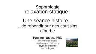 Miniature : Sophrologie – Relaxation Statique : rebondir sur des coussins d’herbe - Dr Pauline Neveu