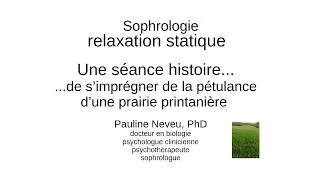 Miniature : Sophrologie – Relaxation Statique : s’imprégner de la pétulance d’une prairie - Dr Pauline Neveu