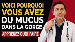 Miniature : Pourquoi avez-vous toujours du mucus dans la gorge ? Un médecin vous explique la véritable cause !