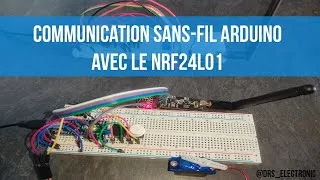 Miniature : Communication sans fil avec le NRF24L01 et l'Arduino