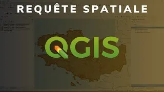 Miniature : Comment réaliser des requêtes spatiales sur QGIS ?