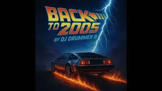 Miniature : Back To 2005 By Dj Drummer B