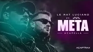 Miniature : 🎙️ LE RAT LUCIANO ft. JUL – META (ACAPELLA) | Vocals Only