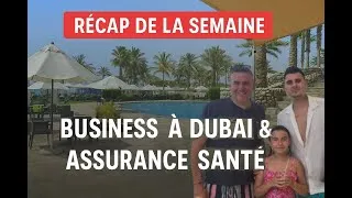 Miniature : Recap de la semaine - travailler - investir - se soigner a Dubai - Conseils sans filtres