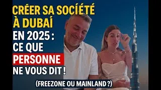 Miniature : Créer sa société à Dubaï en 2025 : Ce que PERSONNE ne vous dit ! 💥 (Freezone ou Mainland ?)
