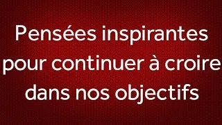 Miniature : 28 pensées inspirantes pour continuer à croire dans nos objectifs