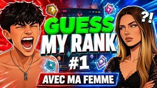 Miniature : Guess my rank #1 avec ma femme !!