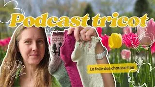 Miniature : Podcast Tricot - La folie des chaussettes : projets terminés, en-cours et nouveaux designs tricot !