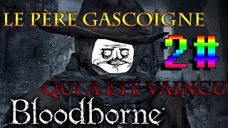 Miniature : Bloodborne:Le Père Gascoigne qui a été vaincu!
