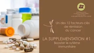 Miniature : Supplémentation #1 - Booster le système immunitaire - Une des 12 clés de rémission d'un cancer