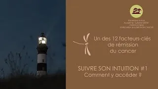 Miniature : Suivre son intuition #1 - Comment y accéder ? - Une des 12 clés de rémission d'un cancer