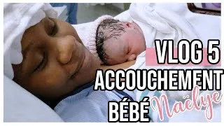 Miniature : VLOG 5 | ACCOUCHEMENT BÉBÉ NAËLYE
