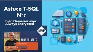 Miniature : DynIT - Astuce T-SQL N°7 Bien Démarrer avec Always Encrypted