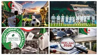Miniature : L’Algérie entre dans une semaine décisive : Bac 2026, Législatives et Mondial des Fennecs !