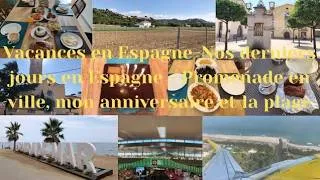 Miniature : Vacances en Espagne 🇪🇸 - Vlog 4 - Derniers jours - mon anniversaire 🎂🥳 , promenade et la plage 🏖