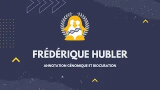 Miniature : Annotation génomique et biocuration (Frédérique Hubler) - BIG DAY 2022