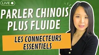Miniature : Parler chinois plus fluide : les connecteurs essentiels (débutant HSK1-2) (Live partie 2)