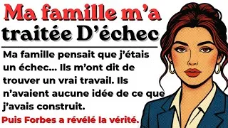 Miniature : My Family Thought I Was a Failure… Then Forbes Revealed My True Success | French Story