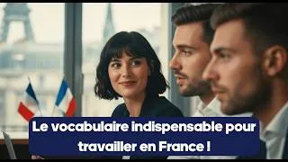 Miniature : Travailler en France 🇫🇷 : vocabulaire et expressions pour le monde du travail