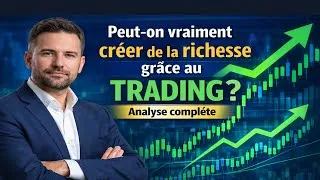 Miniature : Peut-on vraiment créer de la richesse grâce au trading ? Analyse complète #Trading #Finance