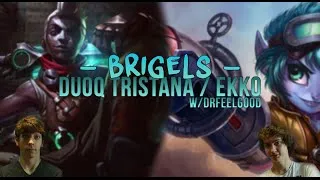 Miniature : DuoQ Tristana - Ekko avec DrFeelgood !