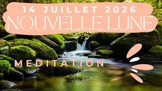 Miniature : 🧘‍♀️ Méditation NOUVELLE LUNE 14 JUILLET 💦 Escapade rafraichissante au bord d'une rivière🌞