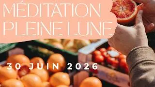 Miniature : 🧘‍♀️ Méditation PLEINE LUNE 30 JUIN 🪻 Escapade sur un marché provençal 🌞