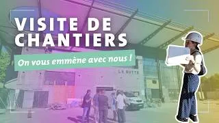 Miniature : Visite de chantiers : on vous emmène avec nous !