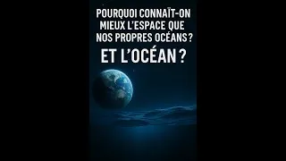 Miniature : Pourquoi connaît-on mieux l’espace… que nos propres océans ?