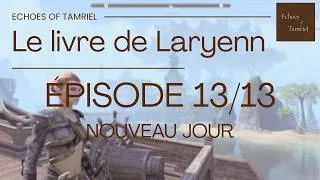 Miniature : Il est temps de mettre fin au chaos | Gameplay immersif TESO - Le Livre de Laryenn  S1E13
