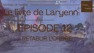 Miniature : La vérité éclate avant la dernière menace | Gameplay immersif TESO - Le livre de Laryenn S1E12