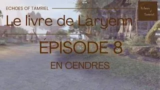 Miniature : Une ville en flammes sous l’assaut des Daedra - Gameplay immersif ESO | Le Livre de Laryenn S1E8