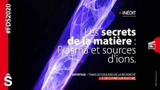 Miniature : Les secrets de la matière : Plasma et sources d'ions