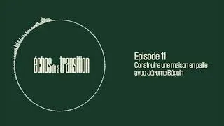 Miniature : Episode 11 | Construire sa maison en paille avec Jérôme Béguin