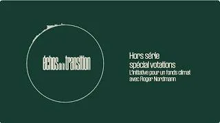 Miniature : Spécial votations - L'initiative pour un fonds climat avec Roger Nordmann