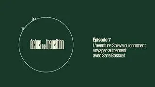 Miniature : Épisode 7 | L'aventure Soleva ou comment voyager autrement avec Sara Bossuyt