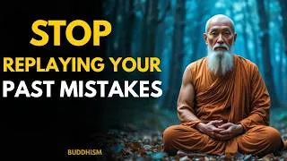 Miniature : How to Stop Thinking Past Mistakes and Change Your Life | 7 Lessons from Buddhist Inspires